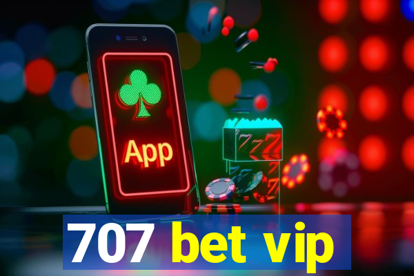 707 bet vip